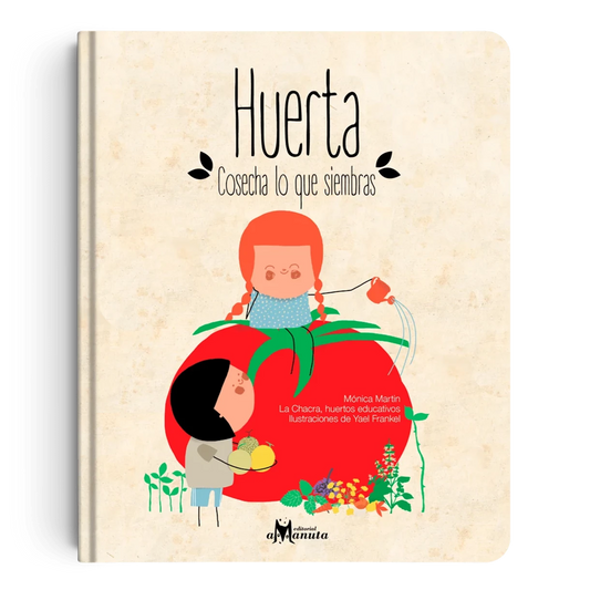 Huerta: cosecha lo que siembras