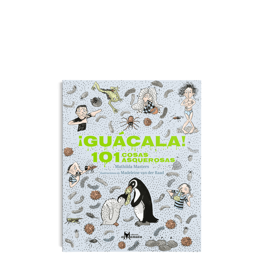 ¡Guácala! 101 cosas asquerosas
