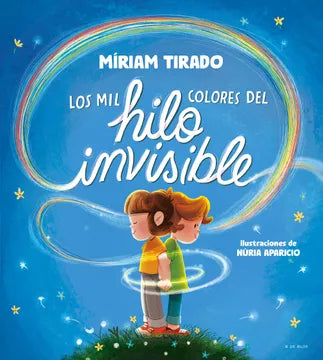 Los mil colores del hilo invisible - tapa dura